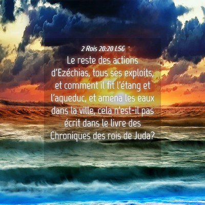 Picture 04 - 2 Rois 20:20 LSG - Le reste des actions d'Ezéchias, tous ses - Bible Verse Picture