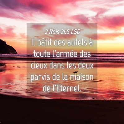 Picture 04 - 2 Rois 21:5 LSG - Il bâtit des autels à toute l'armée des cieux - Bible Verse Picture