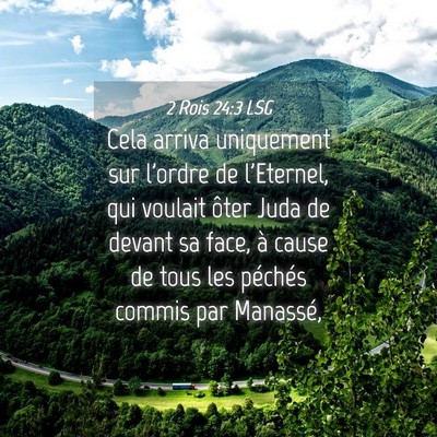 Picture 04 - 2 Rois 24:3 LSG - Cela arriva uniquement sur l'ordre de l'Eternel, - Bible Verse Picture