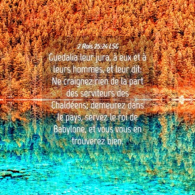 Picture 04 - 2 Rois 25:24 LSG - Guedalia leur jura, à eux et à leurs hommes, et - Bible Verse Picture