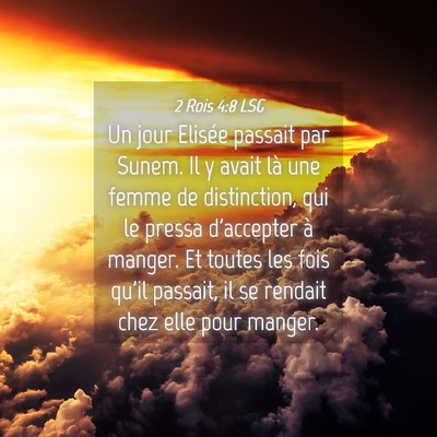 Picture 04 - 2 Rois 4:8 LSG - Un jour Elisée passait par Sunem. Il y avait là - Bible Verse Picture