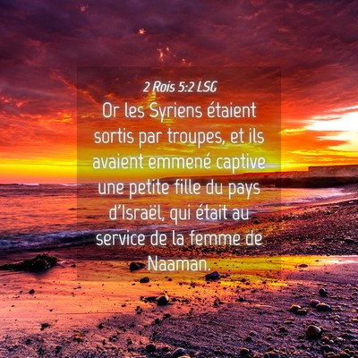Picture 04 - 2 Rois 5:2 LSG - Or les Syriens étaient sortis par troupes, et - Bible Verse Picture