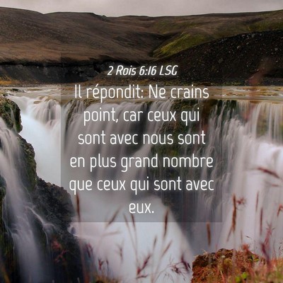 Picture 04 - 2 Rois 6:16 LSG - Il répondit: Ne crains point, car ceux qui sont - Bible Verse Picture