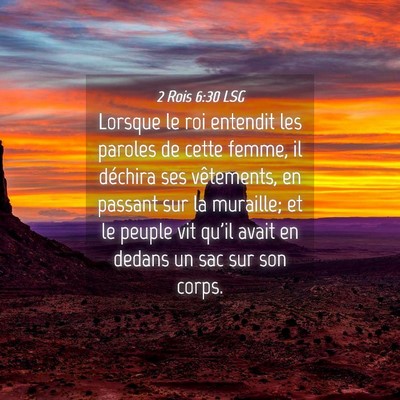 Picture 04 - 2 Rois 6:30 LSG - Lorsque le roi entendit les paroles de cette - Bible Verse Picture