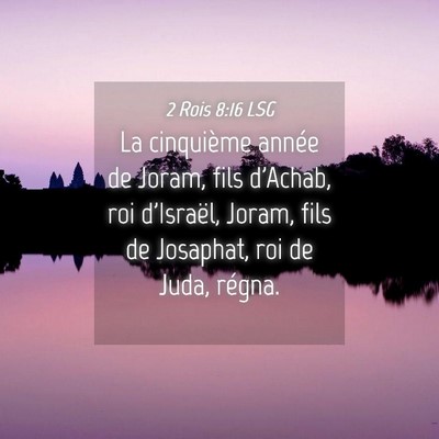 Picture 04 - 2 Rois 8:16 LSG - La cinquième année de Joram, fils d'Achab, roi - Bible Verse Picture