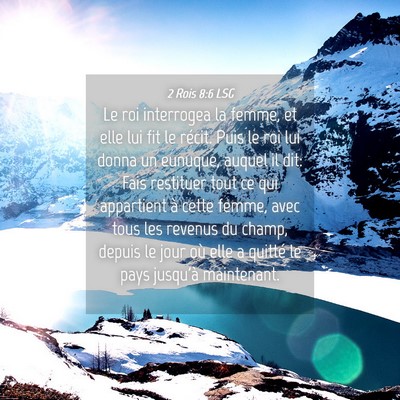 Picture 04 - 2 Rois 8:6 LSG - Le roi interrogea la femme, et elle lui fit le - Bible Verse Picture