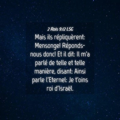 Picture 04 - 2 Rois 9:12 LSG - Mais ils répliquèrent: Mensonge! Réponds-nous - Bible Verse Picture