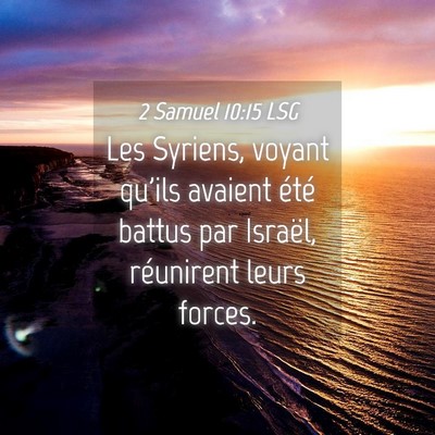 Picture 04 - 2 Samuel 10:15 LSG - Les Syriens, voyant qu'ils avaient été battus - Bible Verse Picture