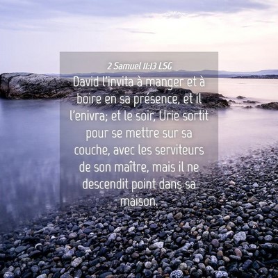 Picture 04 - 2 Samuel 11:13 LSG - David l'invita à manger et à boire en sa - Bible Verse Picture