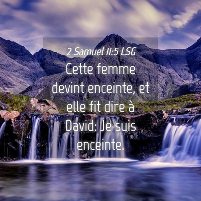 Picture 04 - 2 Samuel 11:5 LSG - Cette femme devint enceinte, et elle fit dire à - Bible Verse Picture