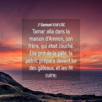 Picture 04 - 2 Samuel 13:8 LSG - Tamar alla dans la maison d'Amnon, son frère, - Bible Verse Picture