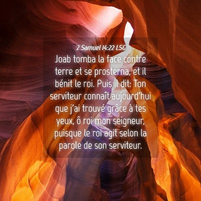 Picture 04 - 2 Samuel 14:22 LSG - Joab tomba la face contre terre et se prosterna, - Bible Verse Picture