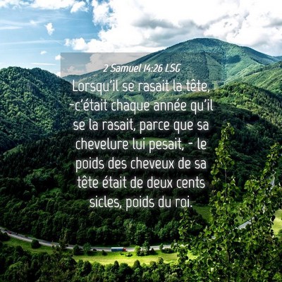 Picture 04 - 2 Samuel 14:26 LSG - Lorsqu'il se rasait la tête, -c'était chaque - Bible Verse Picture