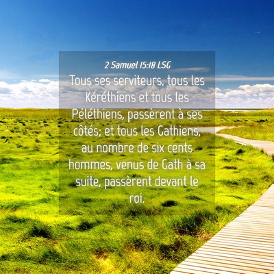 Picture 04 - 2 Samuel 15:18 LSG - Tous ses serviteurs, tous les Kéréthiens et - Bible Verse Picture
