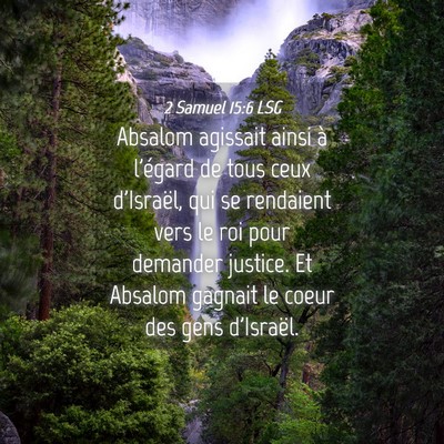 Picture 04 - 2 Samuel 15:6 LSG - Absalom agissait ainsi à l'égard de tous ceux - Bible Verse Picture