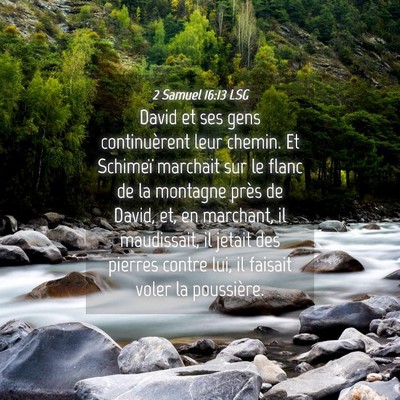 Picture 04 - 2 Samuel 16:13 LSG - David et ses gens continuèrent leur chemin. Et - Bible Verse Picture