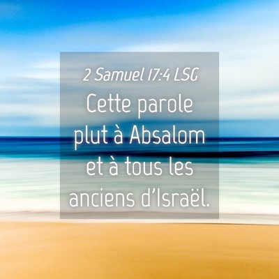 Picture 04 - 2 Samuel 17:4 LSG - Cette parole plut à Absalom et à tous les - Bible Verse Picture