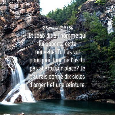 Picture 04 - 2 Samuel 18:11 LSG - Et Joab dit à l'homme qui lui apporta cette - Bible Verse Picture