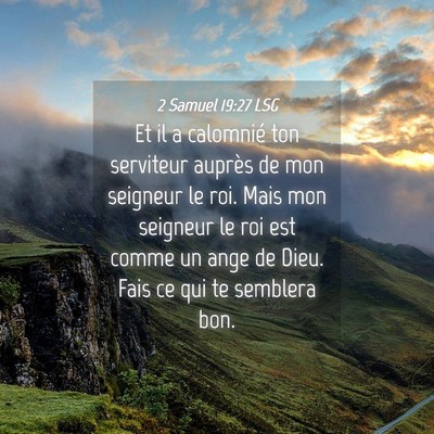 Picture 04 - 2 Samuel 19:27 LSG - Et il a calomnié ton serviteur auprès de mon - Bible Verse Picture