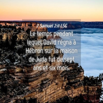 Picture 04 - 2 Samuel 2:11 LSG - Le temps pendant lequel David régna à Hébron - Bible Verse Picture