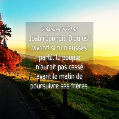 Picture 04 - 2 Samuel 2:27 LSG - Joab répondit: Dieu est vivant! si tu n'eusses - Bible Verse Picture