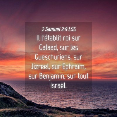 Picture 04 - 2 Samuel 2:9 LSG - Il l'établit roi sur Galaad, sur les - Bible Verse Picture