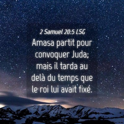 Picture 04 - 2 Samuel 20:5 LSG - Amasa partit pour convoquer Juda; mais il tarda - Bible Verse Picture