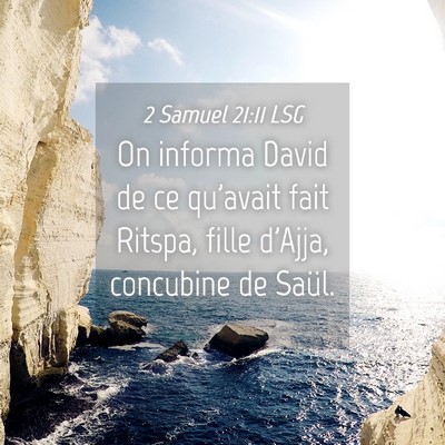 Picture 04 - 2 Samuel 21:11 LSG - On informa David de ce qu'avait fait Ritspa, - Bible Verse Picture