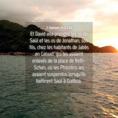 Picture 04 - 2 Samuel 21:12 LSG - Et David alla prendre les os de Saül et les os - Bible Verse Picture