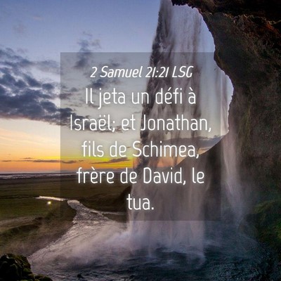 Picture 04 - 2 Samuel 21:21 LSG - Il jeta un défi à Israël; et Jonathan, fils de - Bible Verse Picture
