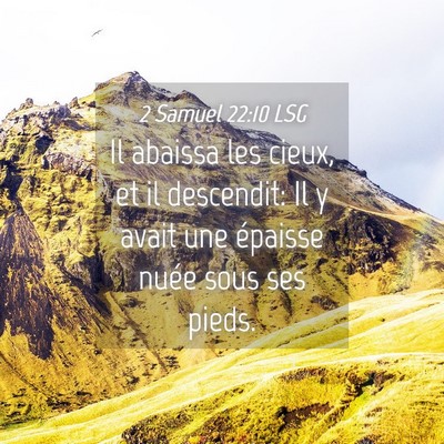 Picture 04 - 2 Samuel 22:10 LSG - Il abaissa les cieux, et il descendit: Il y avait - Bible Verse Picture