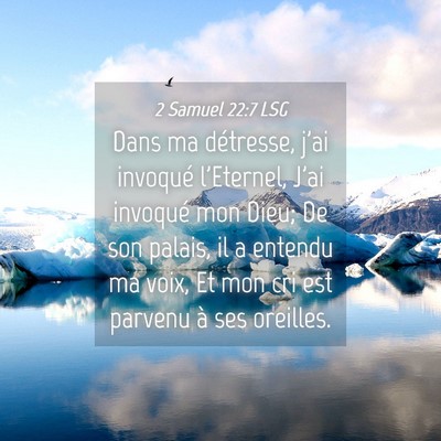 Picture 04 - 2 Samuel 22:7 LSG - Dans ma détresse, j'ai invoqué l'Eternel, J'ai - Bible Verse Picture