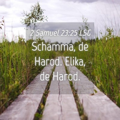 Picture 04 - 2 Samuel 23:25 LSG - Schamma, de Harod. Elika, de - Bible Verse Picture