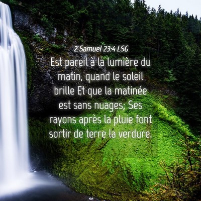 Picture 04 - 2 Samuel 23:4 LSG - Est pareil à la lumière du matin, quand le - Bible Verse Picture
