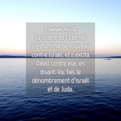 Picture 04 - 2 Samuel 24:1 LSG - La colère de l'Eternel s'enflamma de nouveau - Bible Verse Picture