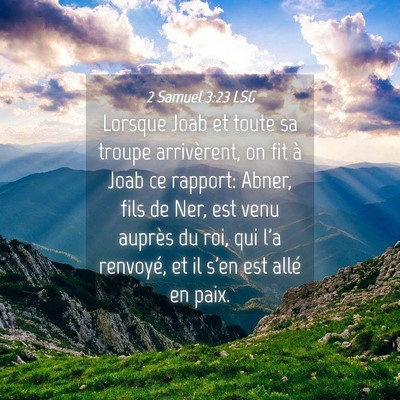 Picture 04 - 2 Samuel 3:23 LSG - Lorsque Joab et toute sa troupe arrivèrent, on - Bible Verse Picture