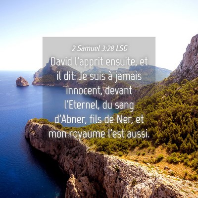 Picture 04 - 2 Samuel 3:28 LSG - David l'apprit ensuite, et il dit: Je suis à - Bible Verse Picture