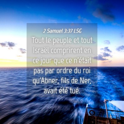 Picture 04 - 2 Samuel 3:37 LSG - Tout le peuple et tout Israël comprirent en ce - Bible Verse Picture