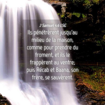 Picture 04 - 2 Samuel 4:6 LSG - Ils pénétrèrent jusqu'au milieu de la maison, - Bible Verse Picture