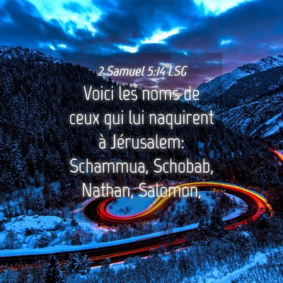 Picture 04 - 2 Samuel 5:14 LSG - Voici les noms de ceux qui lui naquirent à - Bible Verse Picture