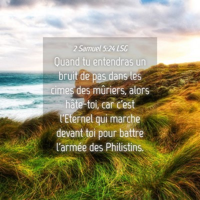 Picture 04 - 2 Samuel 5:24 LSG - Quand tu entendras un bruit de pas dans les cimes - Bible Verse Picture