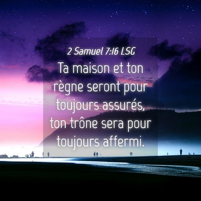 Picture 04 - 2 Samuel 7:16 LSG - Ta maison et ton règne seront pour toujours - Bible Verse Picture