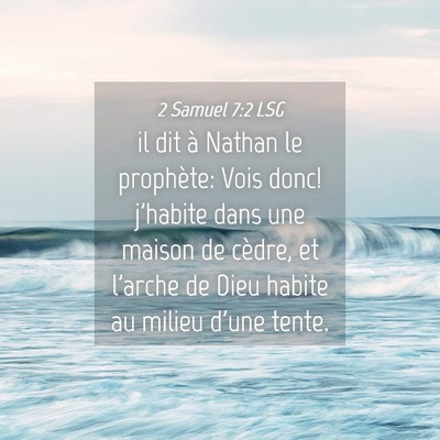 Picture 04 - 2 Samuel 7:2 LSG - il dit à Nathan le prophète: Vois donc! - Bible Verse Picture