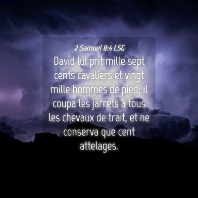 Picture 04 - 2 Samuel 8:4 LSG - David lui prit mille sept cents cavaliers et - Bible Verse Picture