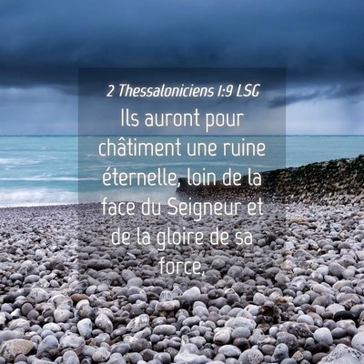 Picture 04 - 2 Thessaloniciens 1:9 LSG - Ils auront pour châtiment une ruine éternelle, - Bible Verse Picture