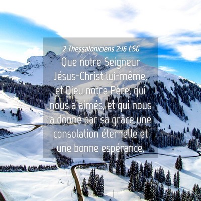Picture 04 - 2 Thessaloniciens 2:16 LSG - Que notre Seigneur Jésus-Christ lui-même, et - Bible Verse Picture