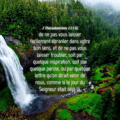 Picture 04 - 2 Thessaloniciens 2:2 LSG - de ne pas vous laisser facilement ébranler dans - Bible Verse Picture