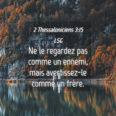 Picture 04 - 2 Thessaloniciens 3:15 LSG - Ne le regardez pas comme un ennemi, mais - Bible Verse Picture