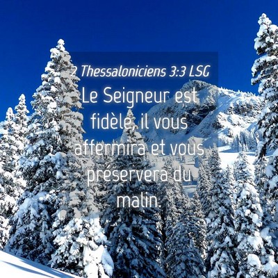 Picture 04 - 2 Thessaloniciens 3:3 LSG - Le Seigneur est fidèle, il vous affermira et - Bible Verse Picture