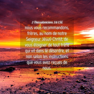 Picture 04 - 2 Thessaloniciens 3:6 LSG - nous vous recommandons, frères, au nom de notre - Bible Verse Picture